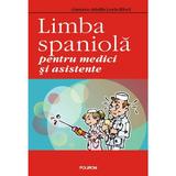 Limba spaniola pentru medici si asistente - Gustavo-Adolfo Loria-Rivel, editura Polirom