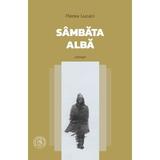Sambata alba (roman) - Florea Lucaci, editura Scoala Ardeleana