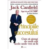 Principiile succesului - Jack Canfield, editura Act Si Politon