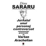 Jurnalul unui personaj controversat - Dinu Sararu, editura Rao