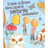 Irene si Bruno descopera simturile animalelor - Alejandro Algarra, Rocio Bonilla