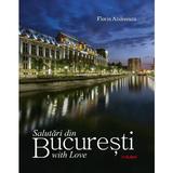 Salutari din Bucuresti with Love - Florin Andreescu, editura Ad Libri