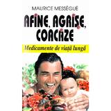 Afine, agrise, coacaze - Maurice Messegue, editura Venus