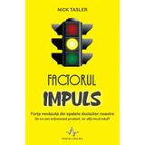 Factorul impuls - Nick Tasler, editura Amaltea