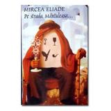 Pe strada Mantuleasa - Mircea Eliade, editura Tana