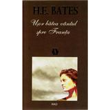 Usor batea vantul spre Franta - H.E. Bates, editura Rao