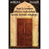 Nopti la Serampore; Biblioteca maharajahului; secretul Doctorului Honigberger - Mircea Eliade, editura Tana