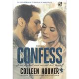 Confess - Colleen Hoover, editura Epica