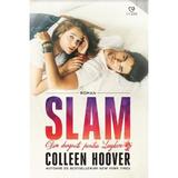 Slam. Din dragoste pentru Layken - Colleen Hoover, editura Epica