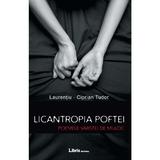 Licantropia poftei. Poemele varstei de mijloc - Laurentiu-Ciprian Tudor, editura Libris Editorial