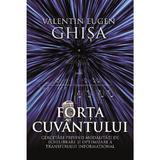 Forta cuvantului - Valentin Eugen Ghisa, editura Libris Editorial