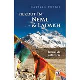 Pierdut in Nepal si Ladakh - Catalin Vrabie, editura Neverland