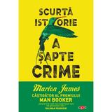 Scurta istorie a sapte crime - Marlon James, editura Litera