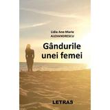Gandurile unei femei - Lidia Ane-Marie Alexandrescu, editura Letras