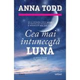 Cea mai intunecata luna - Anna Todd, editura Trei