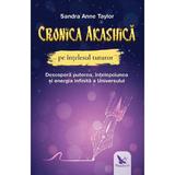 Cronica Akashica pe intelesul tuturor - Sandra Anne Taylor, editura For You