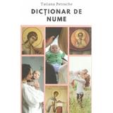 Dictionar de nume - Tatiana Petrache, editura Siluana