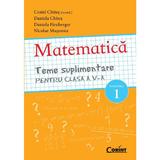 Matematica cls 5 teme suplimenatre semestrul 1 - Costel Chites, Daniela Chites, editura Corint