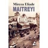 Maitreyi - Mircea Eliade, editura Agora