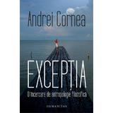 Exceptia - Andrei Cornea, editura Humanitas