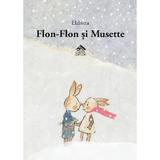 Flon-Flon si Musette - Elzbieta, editura Cartea Copiilor