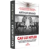 Caii lui Hitler - Arthur Brand, editura Prestige