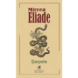 Sarpele - Mircea Eliade, editura Cartea Romaneasca Educational
