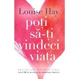 Poti sa-ti vindeci viata autor Louise L. Hay