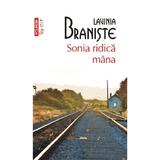 Sonia ridica mana - Lavinia Braniste, editura Polirom
