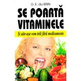 Se poarta vitaminele - D.E. du Brin, editura Venus