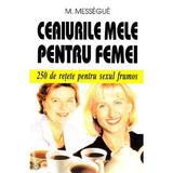 Ceaiurile Mele Pentru Barbati - M. Messegue, editura Venus