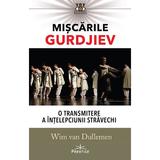 Miscarile Gurdjiev - Wim Van Dullemen, editura Prestige