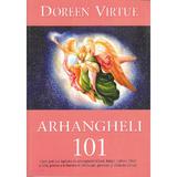 Arhangheli 101 - Doreen Virtue, editura Adevar Divin