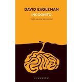 Incognito. Vietile secrete ale creierului - David Eagleman, editura Humanitas