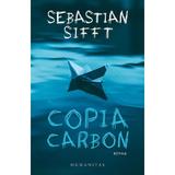 Copia carbon - Sebastian Sifft, editura Humanitas