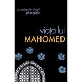Viata lui Mahomed - Constantin Virgil Gheorghiu, editura Sophia