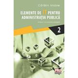 Elemente de IT pentru administratia publica Vol.2 - Catalin Vrabie, editura Pro Universitaria