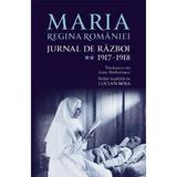 Jurnal de razboi. Vol.2: 1917-1918 - Maria, Regina Romaniei, editura Humanitas