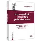 Legea organizarii si exercitarii profesiei de avocat Ed.2 - Stefan Naubauer, editura Universul Juridic