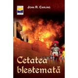 Cetatea Blestemata - John R. Carling, editura Casa Cartii