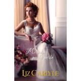 Mireasa purta perle - Liz Carlyle, editura Litera