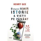 O (foarte) scurta istorie a vietii pe Pamant - Henry Gee, editura Trei