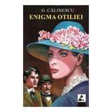 Enigma Otiliei - George Calinescu, editura Agora