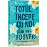 Totul incepe cu noi - Colleen Hoover, editura Epica