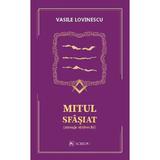 Mitul sfasiat - Vasile Lovinescu, editura Cartea Romaneasca Educational