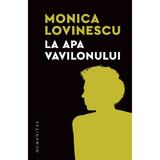 La apa Vavilonului - Monica Lovinescu, editura Humanitas