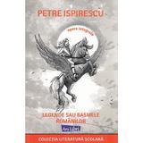Legende sau basmele romanilor - Petre Ispirescu, editura Ars Libri
