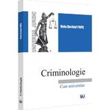 Criminologie. Curs universitar Ed.2022 - Nelu Dorinel Popa, editura Universul Juridic