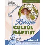 Religie. Cultul baptist - Clasa 1 - Manual -  Irina Briscan, Marinela Miu, Marcel Leon Treica, editura Didactica Si Pedagogica