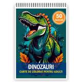 Carte de colorat pentru copii si adulti, 50 de ilustratii, Dinozauri, 106 pagini